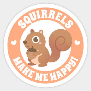 Cute Squirrels Make Me Happy Sticker